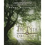 The Path of Druidry: Walking the Ancient Green Way