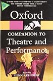 The Oxford Companion to Theatre and Performance (Oxford Quick Reference) by Dennis Kennedy