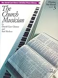 The Church Musician: Level 3 (David Carr Glover Christian Piano Library)