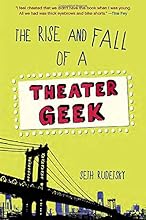 The Rise and Fall of a Theater Geek