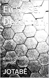 Livro Eu Só Sei Dezénhar!: (Entre O Rascunho E O Surreal)