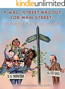 A Wall Street Bailout for Main Street: This Bulletproof Trade Will Help You Get Paid