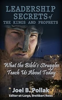 Leadership Secrets of the Kings and Prophets: What the Bible's Struggles Teach Us About Today by [Pollak, Joel B.]