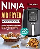 Ninja Air Fryer Cookbook: Simple, Easy and Delicious Ninja Air Fryer Recipes That Anyone Can Cook Ninja Air Fryer Cookbook: Simple, Easy and Delicious Ninja Air Fryer Recipes That Anyone Can Cook