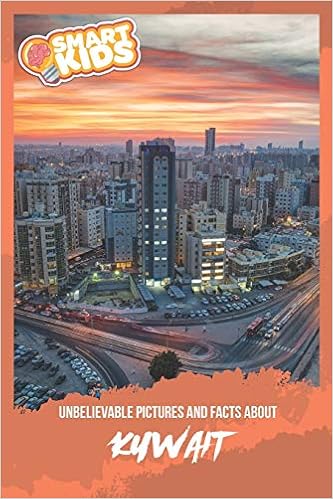 Unbelievable Pictures And Facts About Kuwait Greenwood Olivia 9781687434708 Amazon Com Books