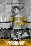 Image de From Underground to Independent: Alternative Film Culture in Contemporary China (Asia/Pacific/Perspectives)