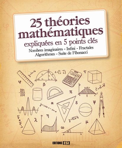 25 théories mathématiques expliquées en 5 points clés