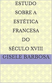 Livro Estudo Sobre A Estética Francesa do Século XVIII