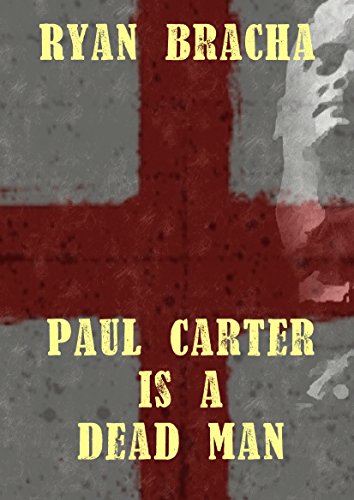 Paul Carter Is A Dead Man (The Dead Man Trilogy Book 1)