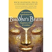 Buddha's Brain: The Practical Neuroscience of Happiness, Love, and Wisdom