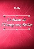 Le drame de l'Étang-aux-Biches (French Edition) by Delly
