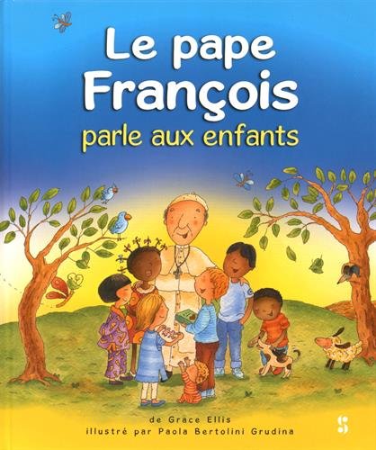 Le pape François parle aux enfants by Grace Ellis