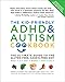 The Kid-Friendly ADHD & Autism Cookbook, Updated and Revised: The Ultimate Guide to the Gluten-Free, Casein-Free Diet