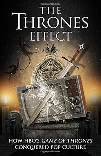 Download The Thrones Effect: How HBO's Game of Thrones Conquered Pop Culture PDF