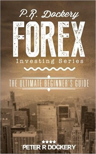 Forex The Ultimate Beginner S Guide Forex Series Volume 1 - follow the author