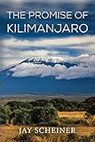 The Promise of Kilimanjaro: Full Color Edition