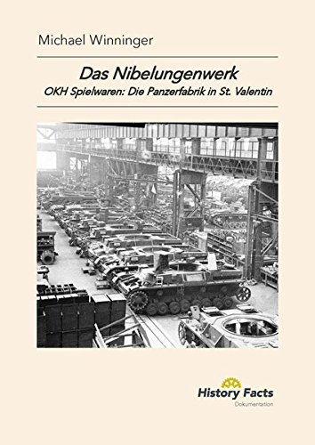 Das Nibelungenwerk Okh Spielwaren Die Panzerfabrik In St Valentin Winninger Michael 9783905944044 Amazon Com Books