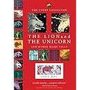 The Lion and the Unicorn and Other Hairy Tales (The Story Collector)