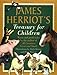 James Herriot's Treasury for Children: Warm and Joyful Tales by the Author of All Creatures Great and Small