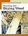 Selecting and Drying Wood: The New Best of Fine Woodworking