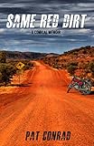 Same Red Dirt: A Comical Memoir by Pat Conrad