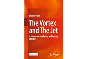 The Vortex and The Jet: A Journey into the Beauty and Mystery of Flight