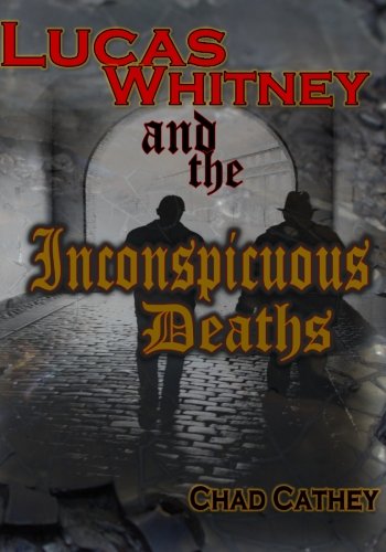 Lucas Whitney and the Inconspicuous Deaths (Volume 1)