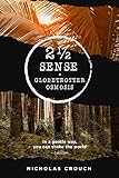 2 1/2 Sense: Globetrotter Osmosis by Nicholas Crouch
