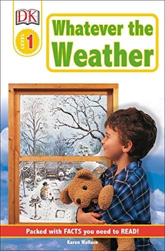 DK Readers: Whatever The Weather (Level 1: Beginning to Read) (DK Readers Level 1)