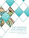 The Coloring Book for Writers: An Inspirational Brainstorming Tool (Volume 1) by
