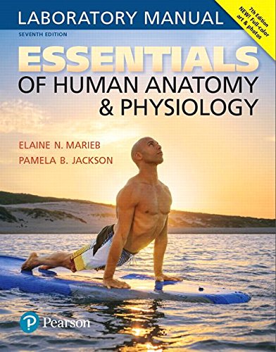 Essentials of Human Anatomy & Physiology Laboratory Manual (7th Edition), by Elaine N. Marieb, Pamela B. Jackson