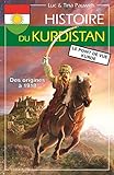 Histoire du Kurdistan : Volume 1, Des origines à 1918, le point de vue kurde by 