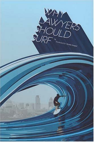 Why Lawyers Should Surf by Tim Kevan, Michelle Tempest