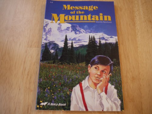Message of the Mountain (A Beka Book Reading Program, 5-6)