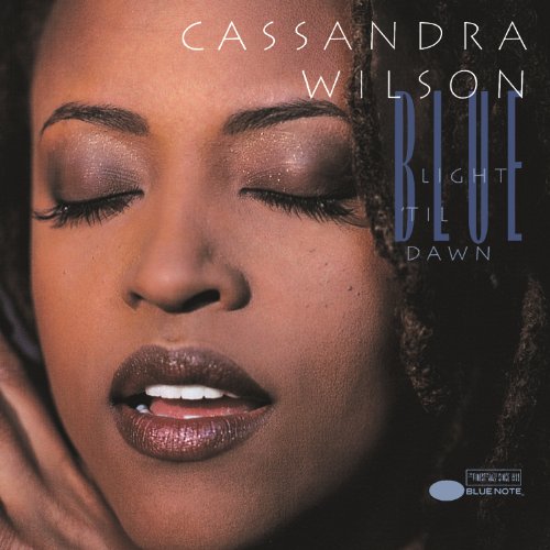 Cassandra Wilson - Blue Light 'Til Dawn
