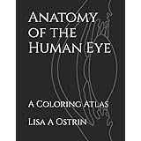 Anatomy of the Human Eye: A Coloring Atlas