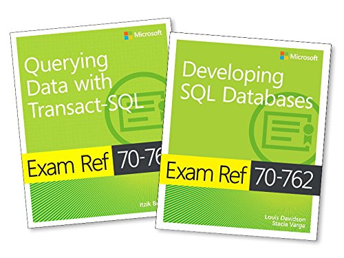 MCSA SQL Server 2016 Database Development Exam Ref 2-pack: Exam Refs 70-761 and 70-762 (Sql Server Programming Best Practices)