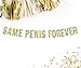 Same Pxnis Forever™ Gold Glitter Party Banner