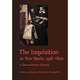 The Inquisition in New Spain, 1536–1820: A Documentary History