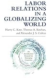 Labor Relations in a Globalizing World