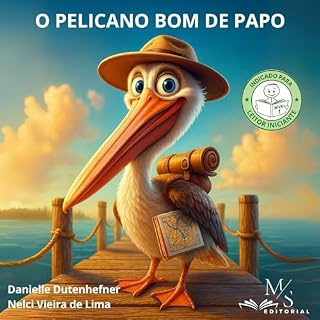Livro Livro Infantil - O Pelicano Bom de Papo: alfabetização, aprender a ler, decodificação, leitura fluente (Degraus da Leitura - LEITOR INICIANTE)