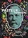 Louis Pasteur, le visionnaire - Le catalogue officiel de l'exposition (Musées) (French Edition) by 