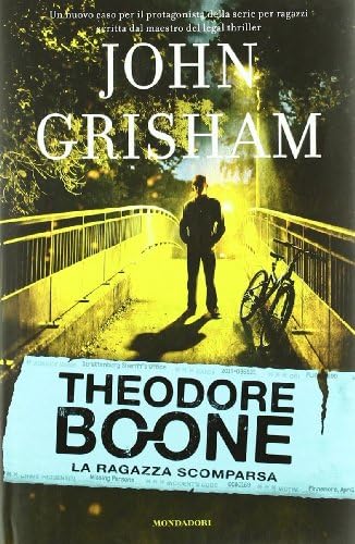 La ragazza scomparsa. Theodore Boone (Italian) Hardcover – 1 Sept. 2011