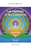 Les Ombres et les Lumières: Immortelle - Tome 2 (French Edition) by Catherine Beraud