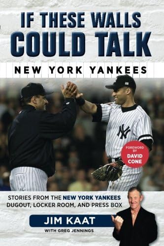 If These Walls Could Talk: New York Yankees: Stories from the New York Yankees Dugout, Locker Room, and Press Box