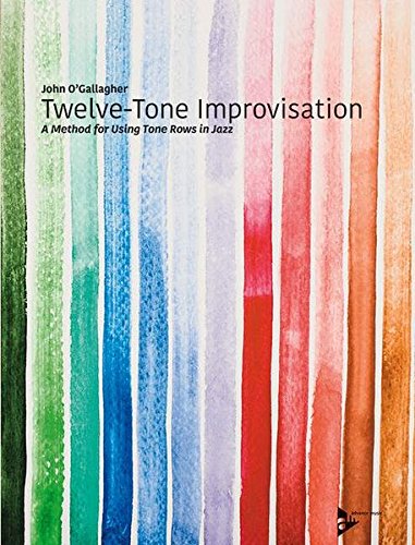 Twelve-Tone Improvisation: A Method for Using Tone Rows in Jazz (Book & 2 CDs)