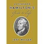 Alexander Hamilton's Guide to Life