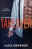 Takeover: A Step-Brother Romance (The Legacy Series Book 1)
