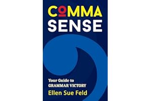 Comma Sense: Your Guide to Grammar Victory (Punctuation Workbook, Elements of Style)