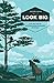 Look Big: And Other Tips for Surviving Animal Encounters of All Kinds